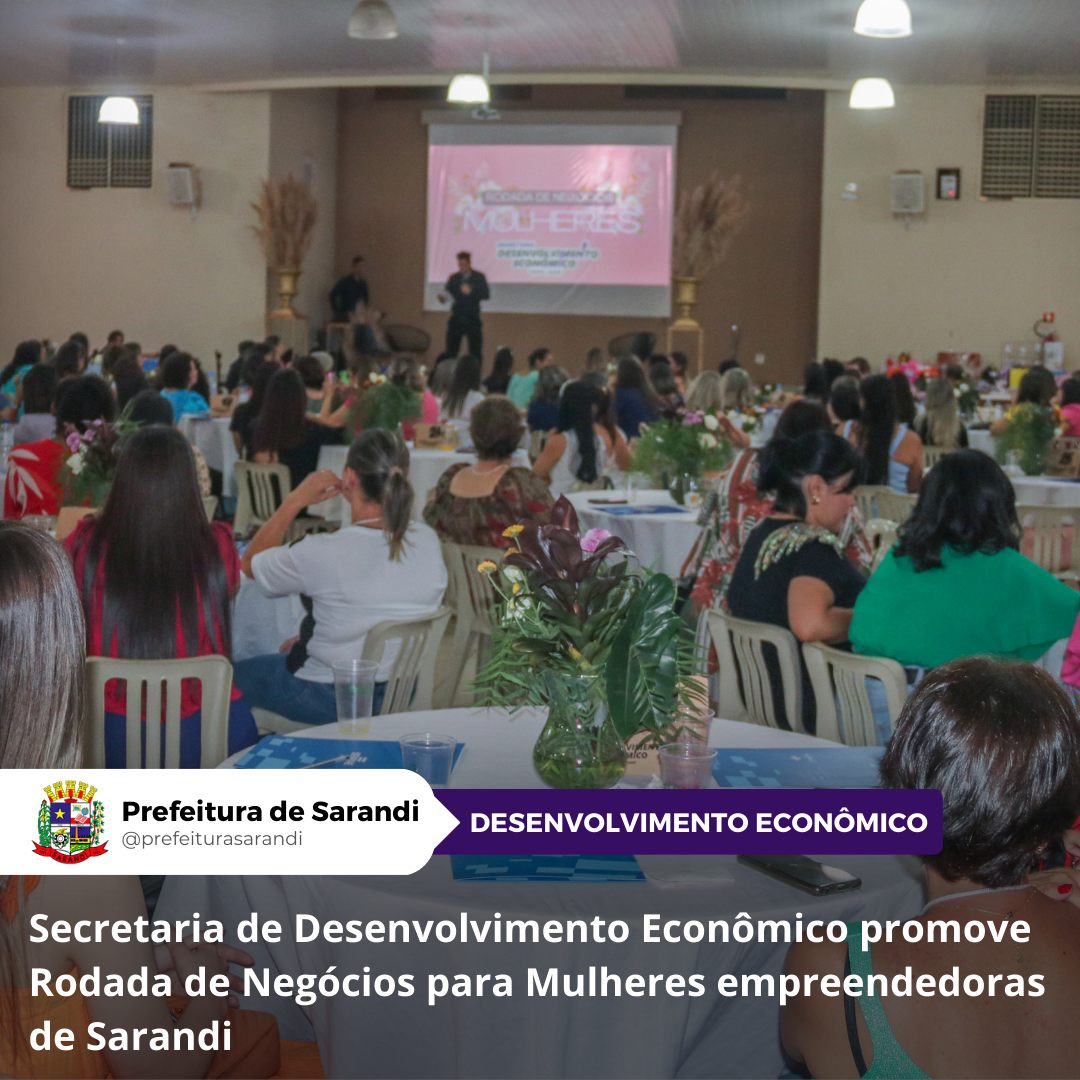 Secretaria de Desenvolvimento Econômico promove Rodada de Negócios para Mulheres empreendedoras de Sarandi